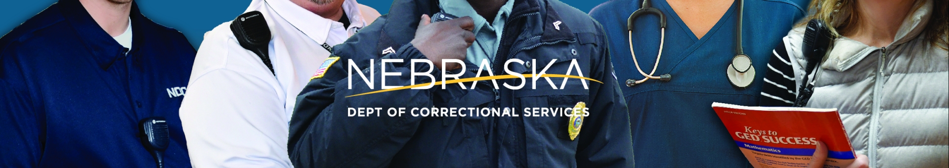 photo of NDCS teammates: caseworker, food service worker, corrections corporal, nurse and educator. Nebraska Dept. of Correctional Services logo, and text: Apply for a job, stay for a career!